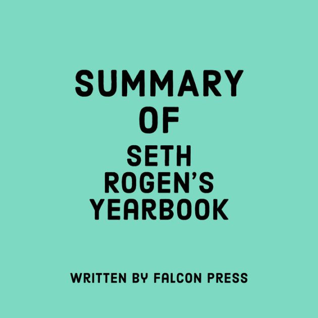 Summary of Seth Rogen's Yearbook by Falcon Press, Glenn Argenti