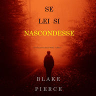 Se lei si nascondesse (Un giallo di Kate Wise - Libro 4)