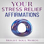 Your Stress Relief Affirmations