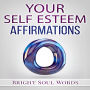 Your Self Esteem Affirmations