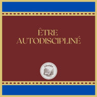 ÊTRE AUTODISCIPLINÉ