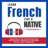 Learn French Like a Native for Beginners