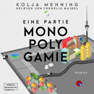 Eine Partie Monopolygamie (Ungekürzt)