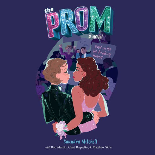 The Prom: A Novel Based on the Hit Broadway Musical