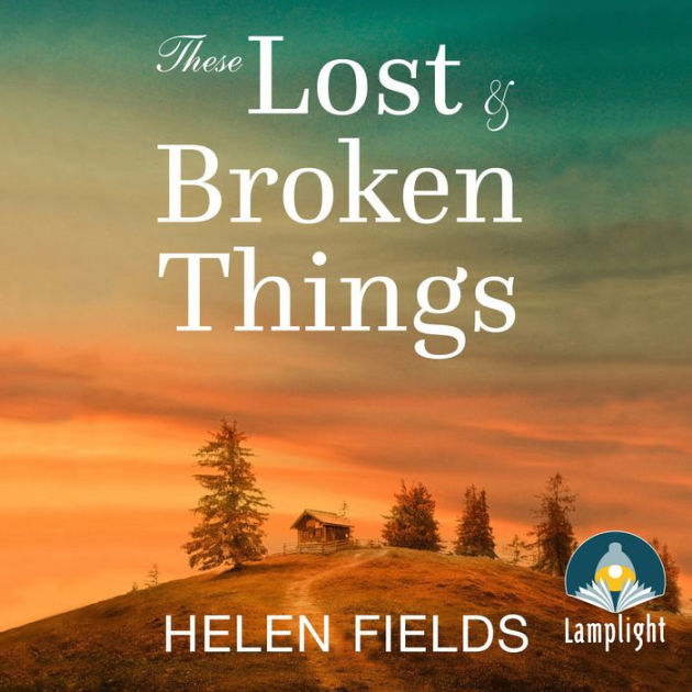 These Lost & Broken Things by Helen Fields, Robin Laing 2940173019417