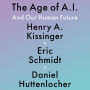 The Age of AI: And Our Human Future