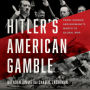 Hitler's American Gamble: Pearl Harbor and Germany's March to Global War