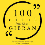 100 citat från Khalil Gibran: Samling 100 Citat