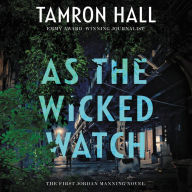 As the Wicked Watch: The First Jordan Manning Novel