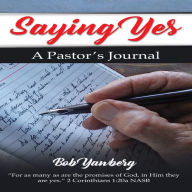 Saying Yes: A Pastor's Journal