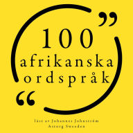 100 afrikanska ordspråk: Samling 100 Citat