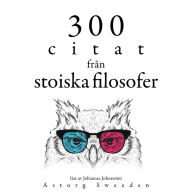 300 citat från de stoiska filosoferna: Samling 100 Citat