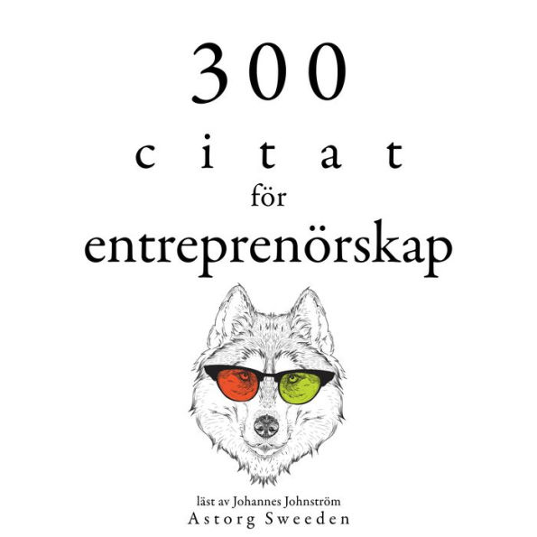 300 offerter för entreprenörskap: Samling av de bästa citat