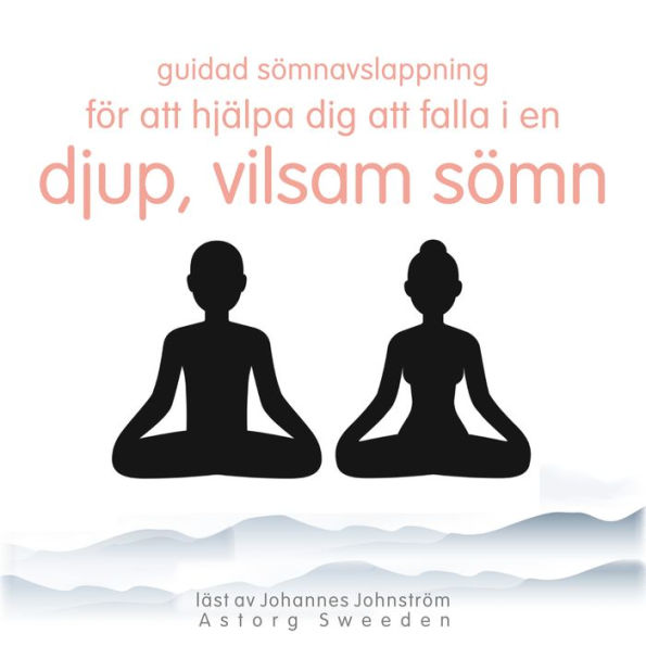 Guidad sömnavslappning för att hjälpa dig att falla in i en djup, vilsam sömn.: wellness Essentials