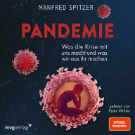 Pandemie: Was die Krise mit uns macht und was wir aus ihr machen