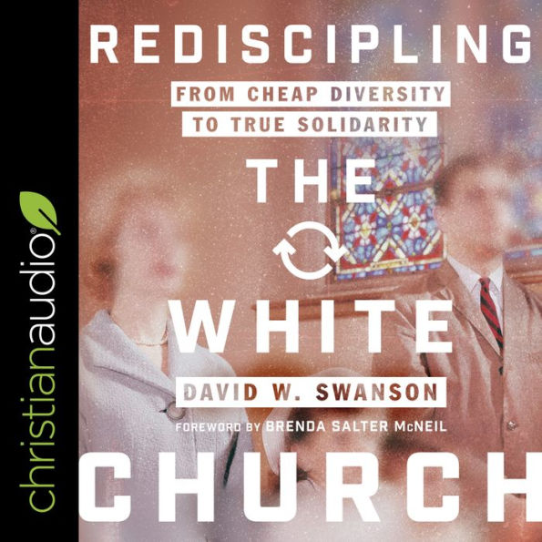 Rediscipling the White Church: From Cheap Diversity to True Solidarity