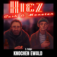 Kiez Cash und Moneten: 3. Folge - Knochen Ewald