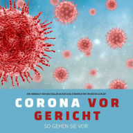 Corona vor Gericht: So gehen Sie vor: Ein Hörbuch von Bestseller-Autor und Strafrichter Thorsten Schleif