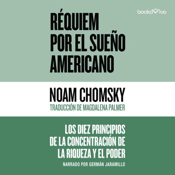 Réquiem por el sueño americano (Requiem for the American Dream): The 10 Principles of Concentration of Wealth and Power