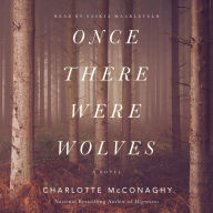 Once There Were Wolves: A Novel