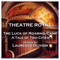 Theatre Royal - The Luck of Roaring Camp & A Tale of Two Cities: Episode 12 (Abridged)