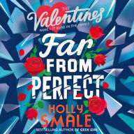 Far From Perfect: A hilarious and poignant series from the author of the genre-defining GEEK GIRL. (The Valentines, Book 2)