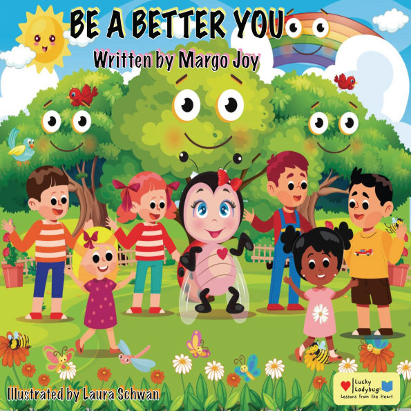 Be A Better You: Lucky Ladybug Lessons from the Heart