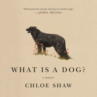 What Is a Dog?: A Memoir