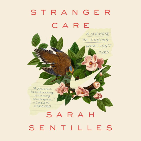 Stranger Care: A Memoir of Loving What Isn't Ours