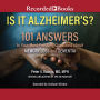 Is It Alzheimer's?: 101 Answers to Your Most Pressing Questions about Memory Loss and Dementia