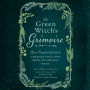 The Green Witch's Grimoire: Your Complete Guide to Creating Your Own Book of Natural Magic