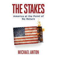 The Stakes: America at the Point of No Return