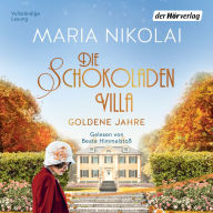 Die Schokoladenvilla - Goldene Jahre: Roman