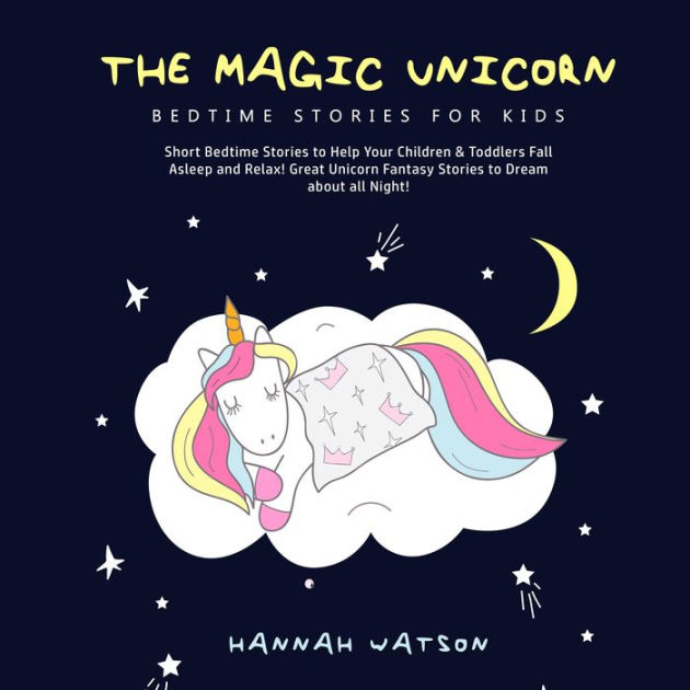 The Magic Unicorn Bedtime Stories for Kids Short Bedtime Stories to