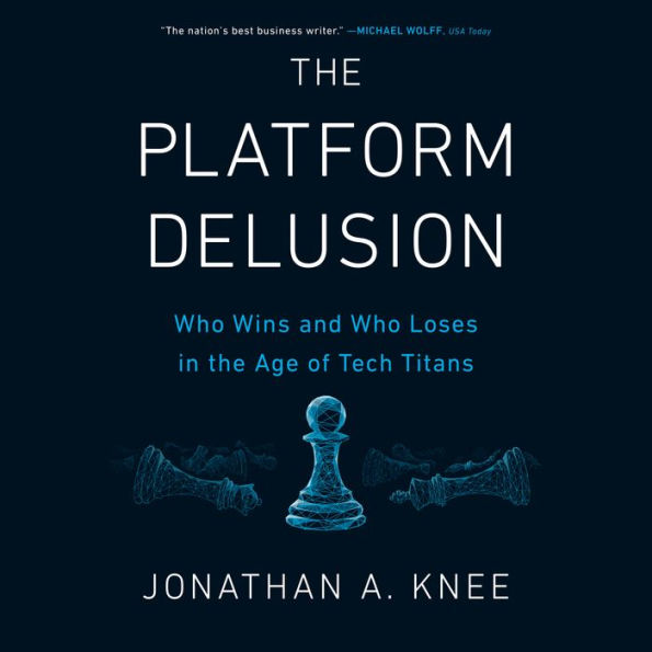 The Platform Delusion: Who Wins and Who Loses in the Age of Tech Titans