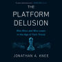 The Platform Delusion: Who Wins and Who Loses in the Age of Tech Titans