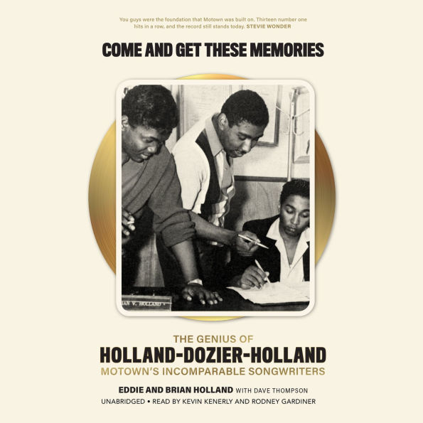 Come and Get These Memories: The Genius of Holland-Dozier-Holland, Motown's Incomparable Songwriters