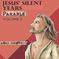 Jesus' Silent Years: Parable
