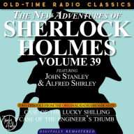 NEW ADVENTURES OF SHERLOCK HOLMES, VOLUME 39, THE: EPISODE 1: THE CASE OF THE LUCKY SHILLING EPISODE 2: THE CASE OF THE ENGINEER'S THUMB