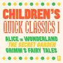 Quick Classics Collection: Children's 1: Alice in Wonderland, The Secret Garden, Grimm's Fairy Tales (Argo Classics) (Abridged)