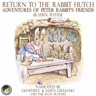 Return to the Rabbit Hutch: Adventures of Peter Rabbit's Friends