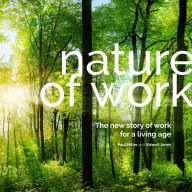 Nature of Work: The new story of work for a living age