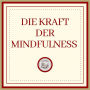 Die Kraft Der MINDFULNESS