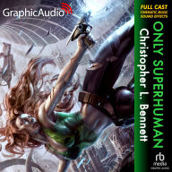 Only Superhuman: Dramatized Adaptation
