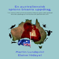 En australiensisk spions bisarra uppdrag.