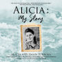 Alicia: My Story