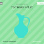Water of Life, The (Unabridged)