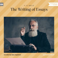 Writing of Essays, The (Unabridged)