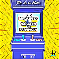 Kid Maquinita y el Vagales de farmacia