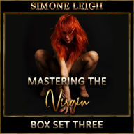 'Mastering the Virgin' Box Set Three: A BDSM Ménage Erotic Romance